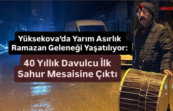 Yüksekova’da Yarım Asırlık Ramazan Geleneği...