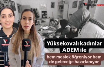 Yüksekovalı kadınlar ADEM ile hem meslek öğreniyor hem de geleceğe hazırlanıyor