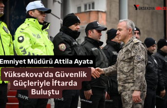 Emniyet Müdürü Attila Ayata Yüksekova'da...