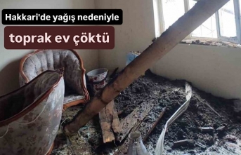 Hakkari'de yağış nedeniyle toprak ev çöktü