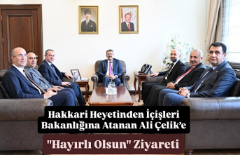 Hakkari Heyetinden İçişleri Bakanlığına Atanan...