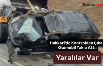 Hakkari’de Kontrolden Çıkan Otomobil Takla Attı:...