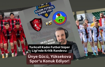 Turkcell Kadın Futbol Süper Ligi’nde Kritik Randevu:...