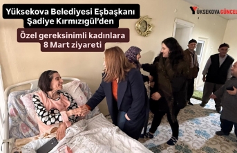 Yüksekova Belediyesi Eşbaşkanı Şadiye Kırmızıgül’den Özel gereksinimli kadınlara 8 Mart ziyareti