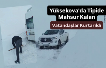 Yüksekova'da Tipide Mahsur Kalan Vatandaşlar...