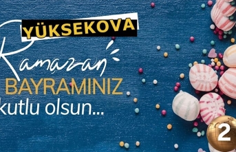 Yüksekova Ramazan Bayramı Mesajları (2) - 2026