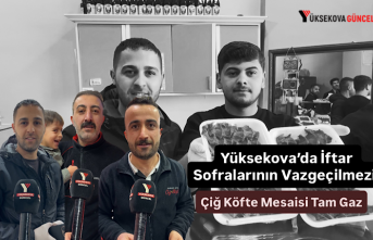 Yüksekova’da İftar Sofralarının Vazgeçilnezi:...