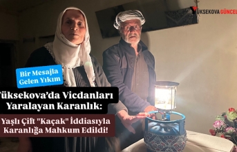 Yüksekova’da Vicdanları Yaralayan Karanlık: Yaşlı...