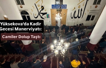 Yüksekova’da Kadir Gecesi Manerviyatı: Camiler...