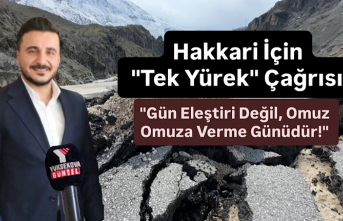 Hakkari İçin "Tek Yürek" Çağrısı:...