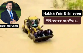 Hakkâri’nin Bitmeyen “Nostromo”su...