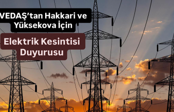 VEDAŞ’tan Hakkari ve Yüksekova İçin Elektrik...