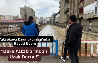 Yüksekova Kaymakamlığı'ndan Hayati Uyarı:...