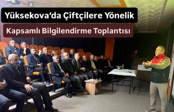 Yüksekova’da Çiftçilere Yönelik Kapsamlı Bilgilendirme...