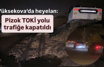 Yüksekova’da heyelan: Pizok TOKİ yolu trafiğe kapatıldı