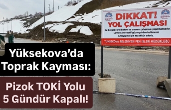 Yüksekova’da Toprak Kayması: Pizok TOKİ Yolu...