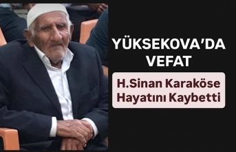 Yüksekova’da Vefat: H.Sinan Karaköse Vefat Etti