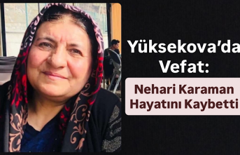Yüksekova’da Vefat: Nehari Karaman Hayatını Kaybetti