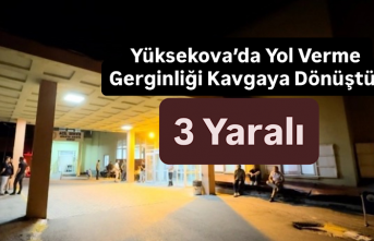 Yüksekova’da Yol Verme Gerginliği Kavgaya Dönüştü:...