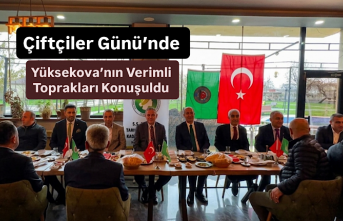 Çiftçiler Günü’nde Yüksekova’nın Verimli Toprakları Konuşuldu