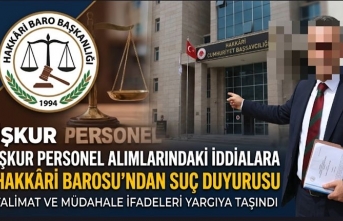 Hakkâri Barosu’ndan Personel Alımı İddialarına...