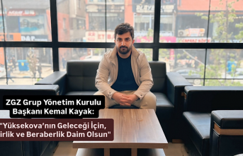 ZGZ Grup Yönetim Kurulu Başkanı Kemal Kayak: "Yüksekova’nın Geleceği İçin, Birlik ve Beraberlik Daim Olsun"