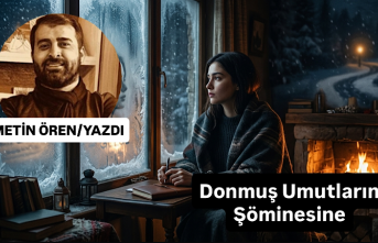 Donmuş Umutların Şöminesine
