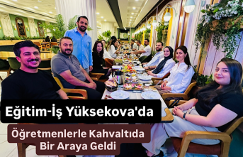 Eğitim-İş Yüksekova'da Öğretmenlerle Kahvaltıda...
