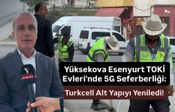Yüksekova Esenyurt TOKİ Evleri'nde 5G Seferberliği: Turkcell Alt Yapıyı Yeniledi!