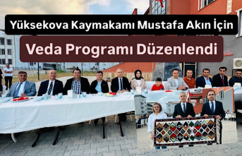 Yüksekova Kaymakamı Mustafa Akın İçin Veda Programı...