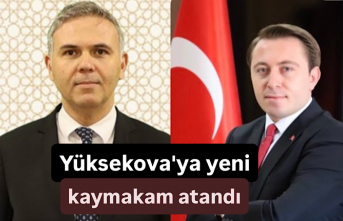 Yüksekova'ya yeni kaymakam atandı