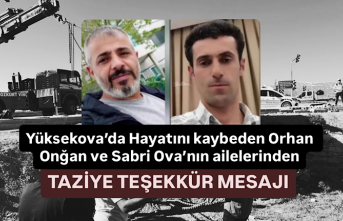 Yüksekova’da Hayatını kaybeden Orhan Onğan ve Sabri Ova’nın ailelerinden teşekkür mesajı