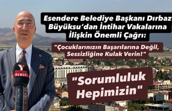 Esendere Belediye Başkanı Dırbaz Büyüksu’dan İntihar Vakalarına İlişkin Önemli Çağrı: "Hiçbir Can Yalnız Değildir"