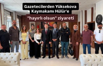 Gazetecilerden Yüksekova Kaymakamı Hülür'e "hayırlı olsun" ziyareti