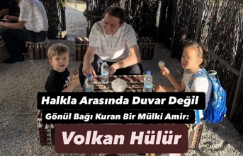 Halkla Arasında Duvar Değil Gönül Bağı Kuran...