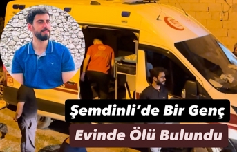 Şemdinli’de bir genç evinde ölü bulundu