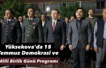 Yüksekova'da 15 Temmuz Demokrasi ve Milli Birlik...
