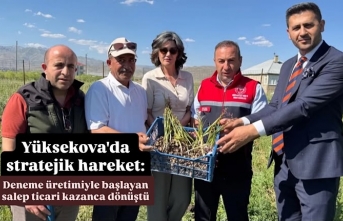 Yüksekova'da stratejik hareket: Deneme üretimiyle...