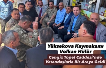 Yüksekova Kaymakamı Volkan Hülür, Cengiz Topel...