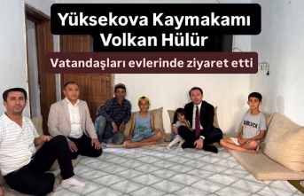 Yüksekova Kaymakamı Volkan Hülür Vatandaşları...