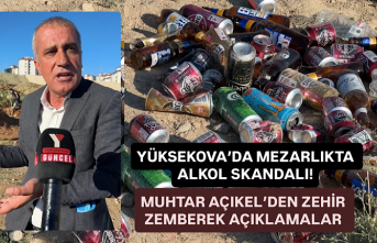 Yüksekova’da mezarlıkta alkol skandalı! Muhtar Açıkel’den zehir zemberek açıklamalar