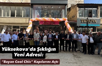 Yüksekova’da Şıklığın Yeni Adresi: “Bayan...