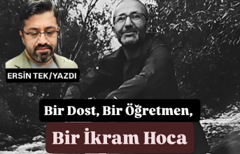 Bir Dost, Bir Öğretmen, Bir İkram Hoca