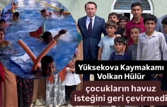 Yüksekova Kaymakamı Volkan Hülür, çocukların havuz isteğini geri çevirmedi