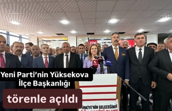 Yüksekova: Yeni Parti İlçe Başkanlığını Açtı