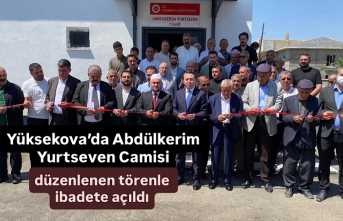 Yüksekova’da Abdülkerim Yurtseven Camisi düzenlenen törenle ibadete açıldı