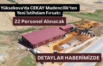 Yüksekova’da CEKAY Madencilik’ten Yeni İstihdam Fırsatı: 22 Personel Alınacak