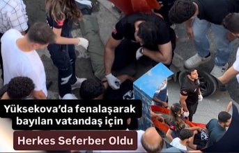 Yüksekova’da fenalaşarak bayılan vatandaş için herkes seferber oldu