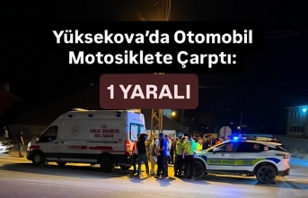 Yüksekova’da Otomobil Motosiklete Çarptı: 1 Kişi Yaralandı