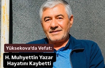 Yüksekova’da Vefat: H. Muhyettin Yazar Hayatını...